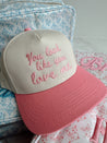 You Look Like You Love Me - Pink Vintage Trucker Hat