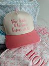 You Look Like You Love Me - Pink Vintage Trucker Hat