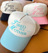 Tired As A Mother. Vintage Trucker Hat