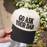 Go Ask Your Dad. Vintage Trucker Hat