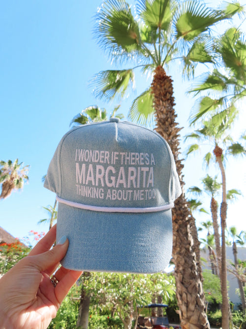 I Wonder If There's A Margarita Thinking About Me Too - Denim Hat