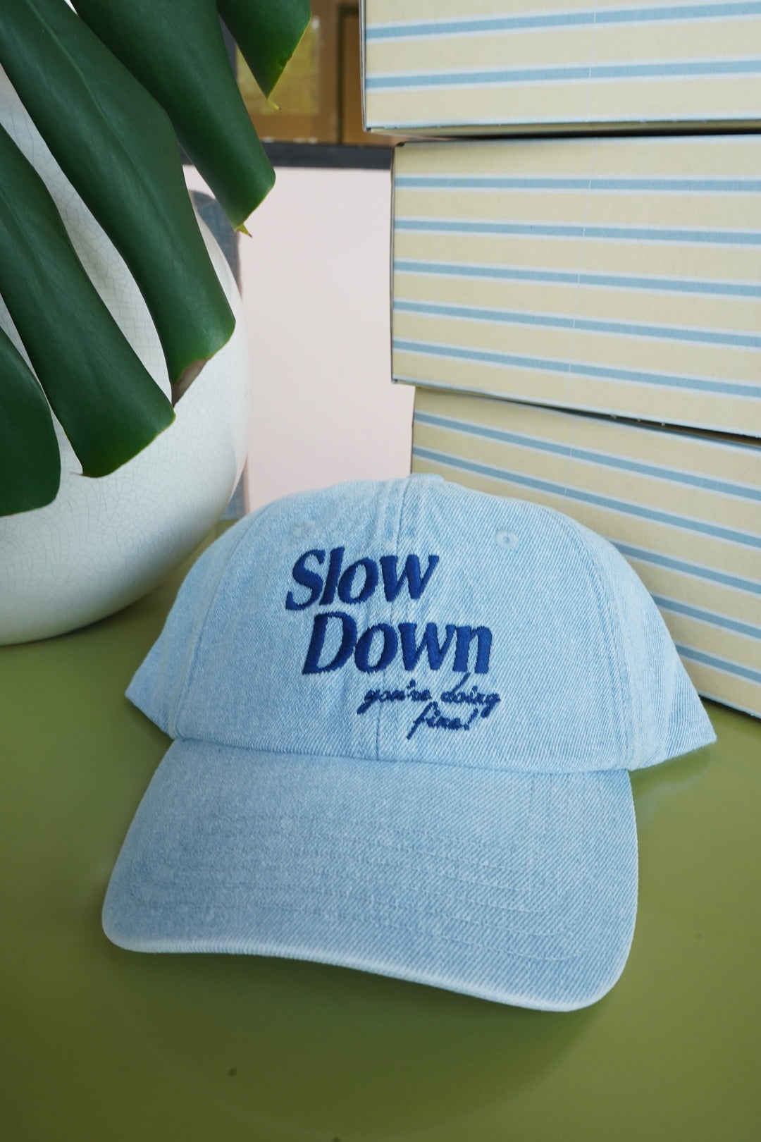 Slow Down You&