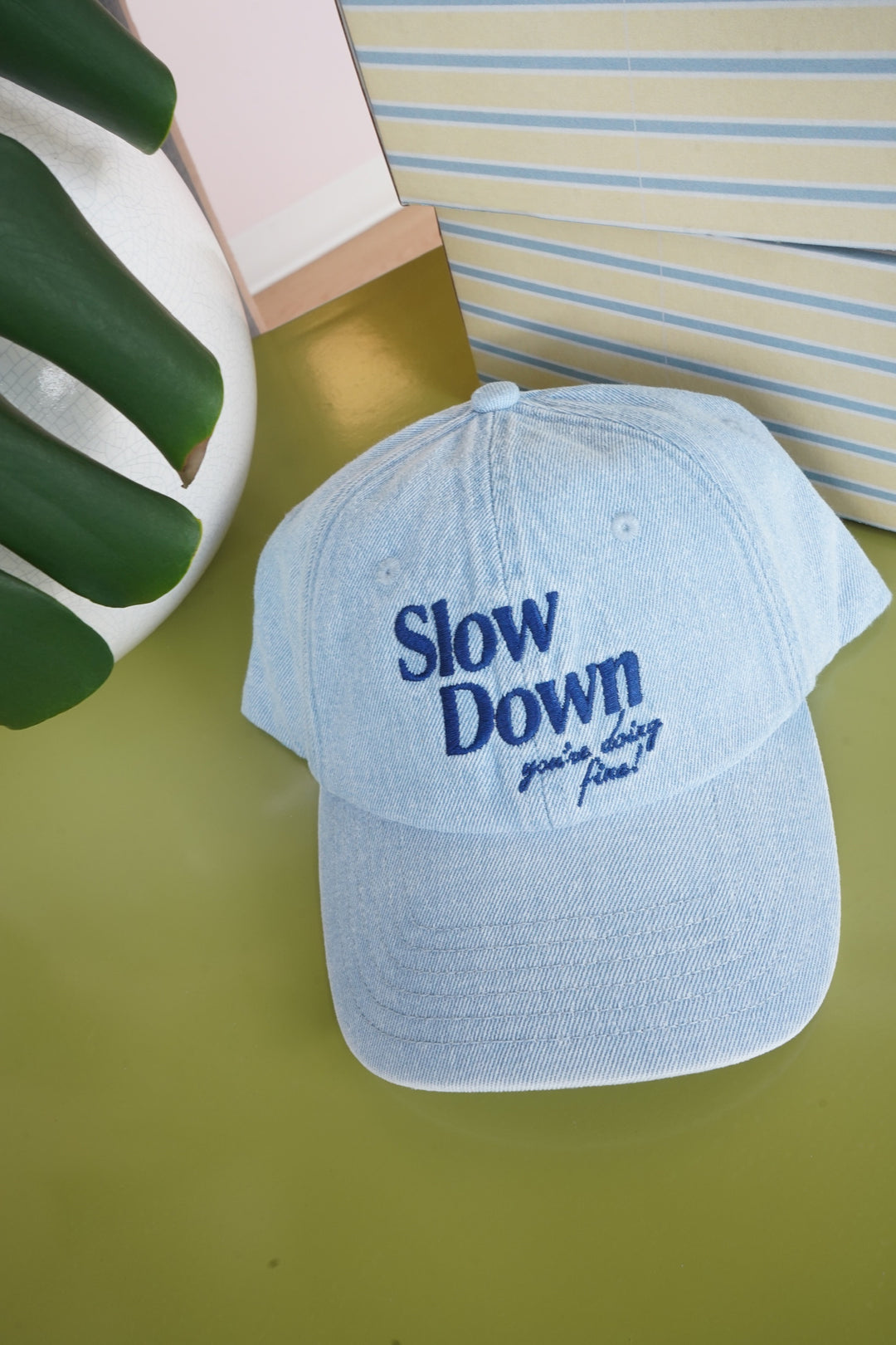 Slow Down You&
