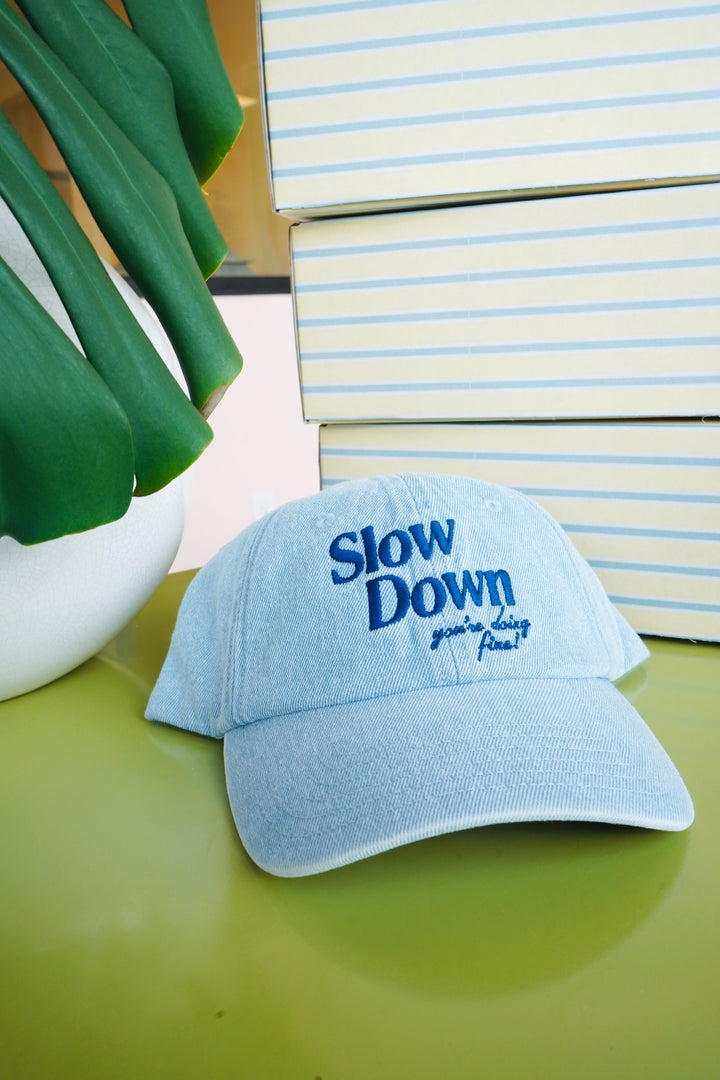 Slow Down You&