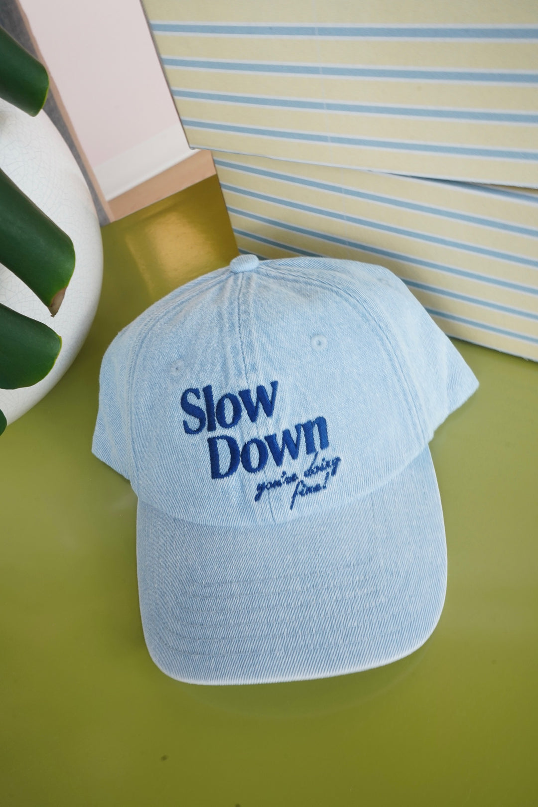 Slow Down You&