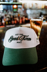 Let the Good Times Roll - Green Vintage Trucker Hat