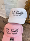 'Til Death do us Part/Party Trucker Hat